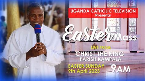 Easter Sunday Mass Christ The King Parish Kampala Youtube