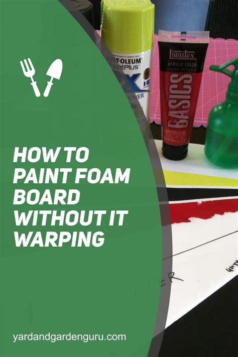 How To Paint Foam Board Without It Warping