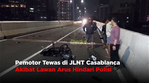 Pemotor Tewas Di Jlnt Casablanca Akibat Lawan Arus Hindari Polisi Ipol Id