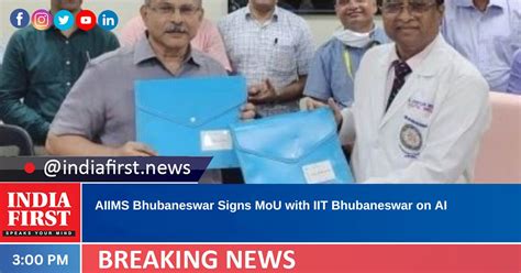 Aiims Bhubaneswar Signs Mou With Iit Bhubaneswar On Ai India First E