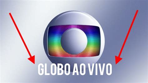 Como Assistir A Programação Da Globo Ao Vivo E De Graça