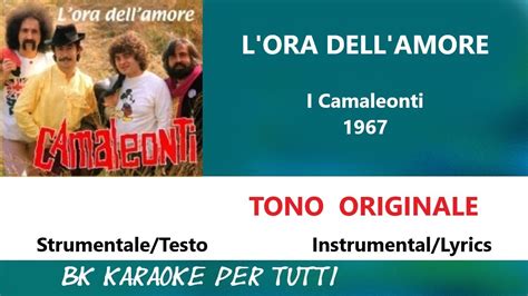 L ORA DELL AMORE I Camaleonti Karaoke Tono Originale Strumentale