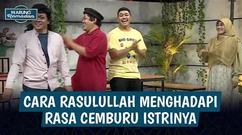 Cara Rasulullah Menyikapi Rasa Cemburu Istrinya Ustadzah Lulu Susanti