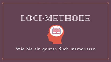 Loci Methode Wie Sie Ein Ganzes Buch Memorieren Lesinho