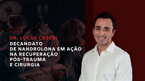 Decanoato De Nandrolona Em A O Na Recupera O P S Trauma E Cirurgia