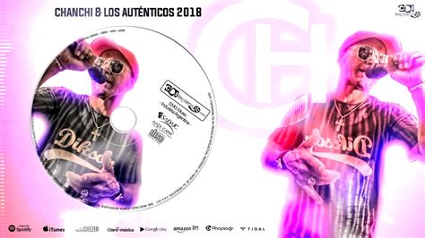 CHANCHI Los Auténticos 2018 NO QUERÍA ENGAÑARTE YouTube