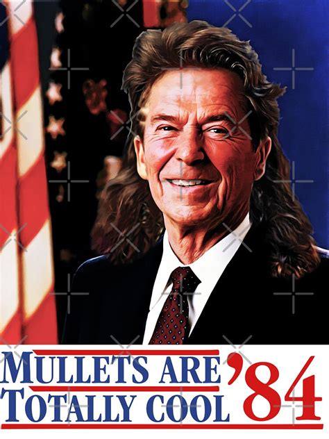 Ronald Reagan Th President Mullets Are Cool Bootleg Sticker For