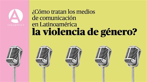 ¿cómo Tratan Los Medios De Comunicación En Latinoamérica La Violencia