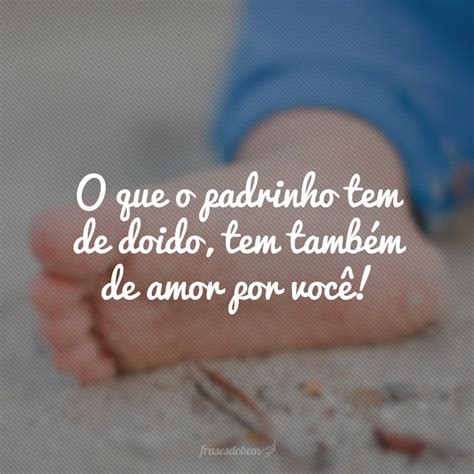 Frases De Padrinho Para Afilhado Que Demonstram Seu Amor