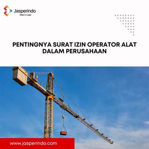 Pentingnya Surat Izin Operator Dalam Perusahaan Jasperindo