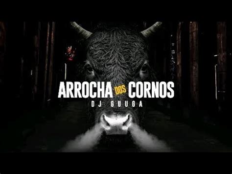 Arrocha Dos Corno Dj Guuga Youtube