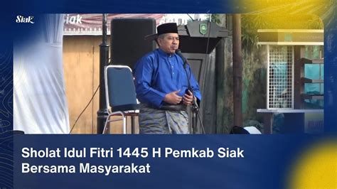 Sholat Idul Fitri H Pemkab Siak Bersama Masyarakat Youtube