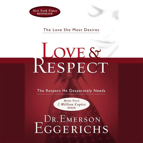 Love and Respect Unabridged: The Love She Most Desires; The Respect He