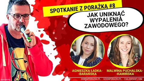 Jak Unikn Wypalenia Zawodowego Spotkanie Z Pora K Youtube