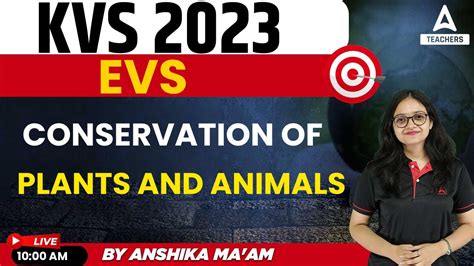 Kvs Preparation Kvs Prt Evs Classes Conservation Of Plants And