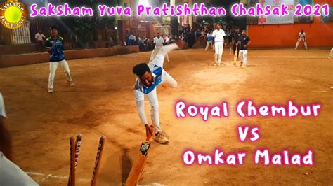 Royal Chembur Vs Omkar Malad Saksham Yuva Pratishthan Chahsak