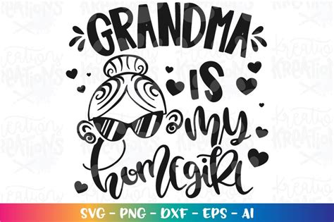 Grandma Is My Homegirl Svg Nana Grandma Svg Mothers Day Etsy