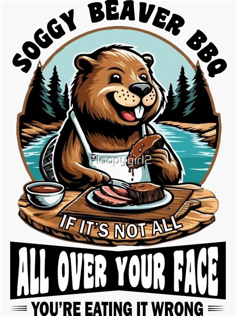 Soggy Beaver Bbq If Its Not All Over Your Face Sticker For Sale By