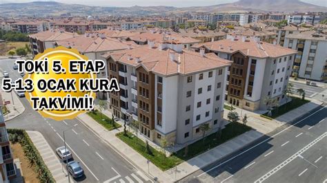 5 13 Ocak TOKİ 5 etap konut kura takvimi belli oldu Çekilişler peş