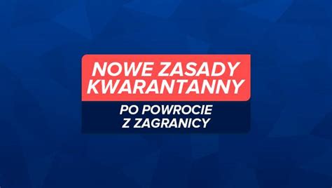 Nowe Zasady Kwarantanny Dla Wracaj Cych Z Zagranicy