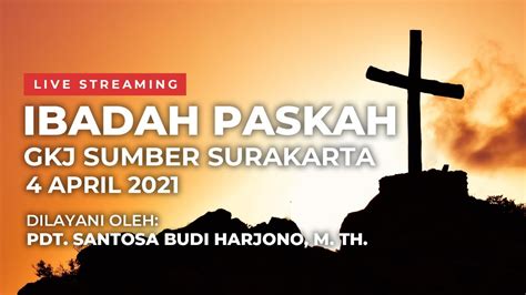 Ibadah Minggu Paskah 4 April 2021 Masa Paska 2021 Gkj Sumber