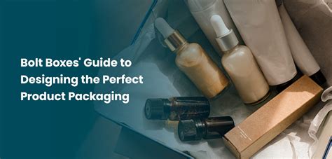 Beginners Guide To Designing The Perfect Product Packaging Bolt Boxes