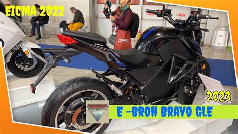 New E Broh Bravo Gle K Walkaround Eicma Fiera Milano Rho