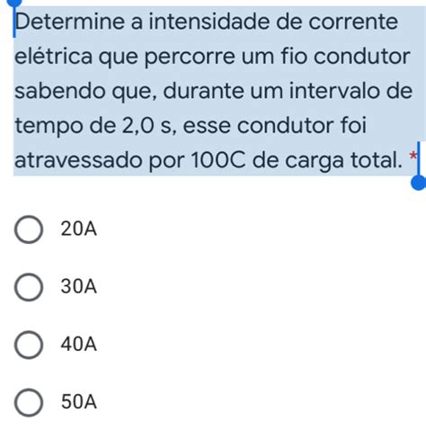 Solved Determine A Intensidade De Corrente El Trica Que Percorre Um