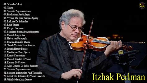 Itzhak Perlman Greatest Hits 2019 Itzhak Perlman Best Violin Collection Youtube