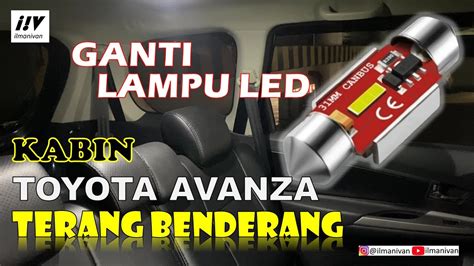 Toyota Avanza Ganti Lampu Kabin Led Youtube