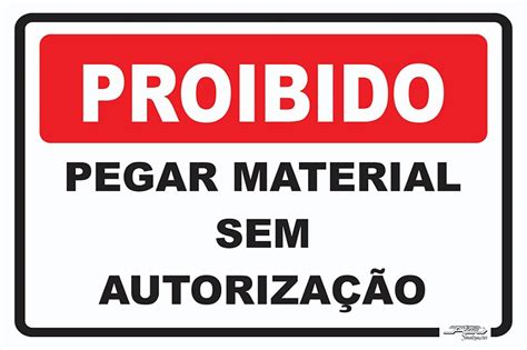 Placa Proibido Pegar Material Sem Autorização Afonso Sinalizações