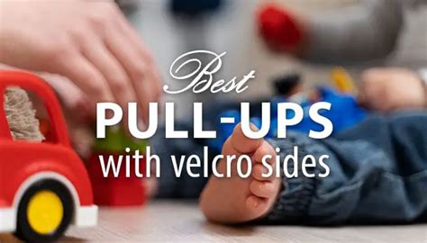 Which pull-ups have refastenable sides? The best pull-ups with velcro sides.