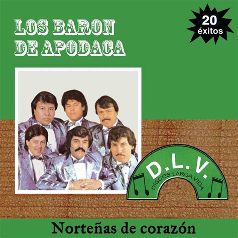 Norteñas de Corazón 20 Éxitos álbum de Los Barón de Apodaca en Apple Music