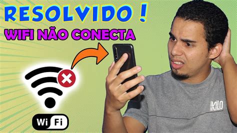 Resolvido Wifi Do Celular N O Conecta Youtube