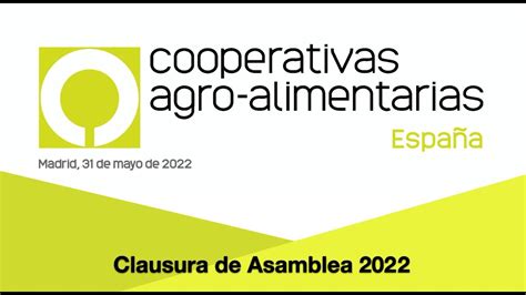 Clausura De La Asamblea General De Cooperativas Agro Alimentarias De