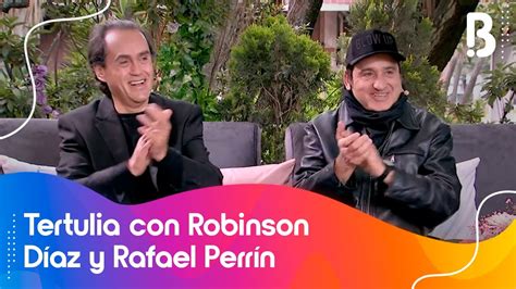 Robinson D Az Y Rafael Perr N Contaron Las Mejores An Cdotas Con Sus