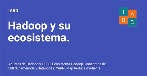 Hadoop Y Su Ecosistema Inteligencia Artificial Y Big Data