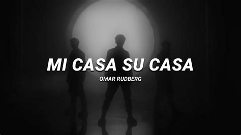 Omar Rudberg Mi Casa Su Casa Slowed And Reverb Lyrics Youtube