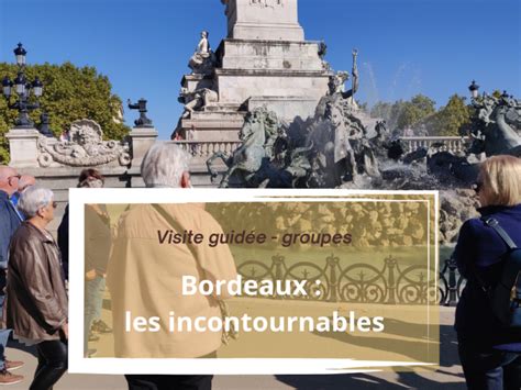 Visite Guidée Les incontournables de Bordeaux avec un guide officiel