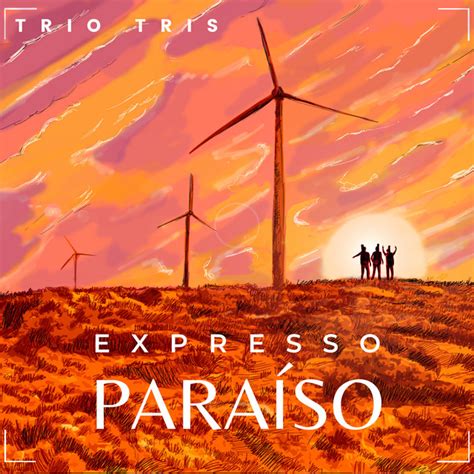 Expresso Paraíso Single by Trio Tris Spotify