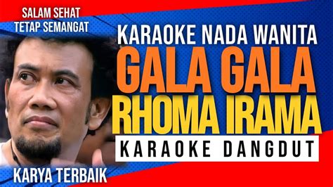 Karaoke Dangdut Nada Wanita Gala Gala Rhoma Irama Full Lirik