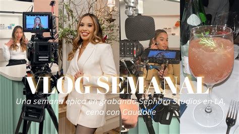 Vlog Semanal Una Semana Epica Grabando En Sephora Studios En La