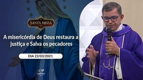 A Miseric Rdia De Deus Restaura A Justi A E Salva Os Pecadores Padre