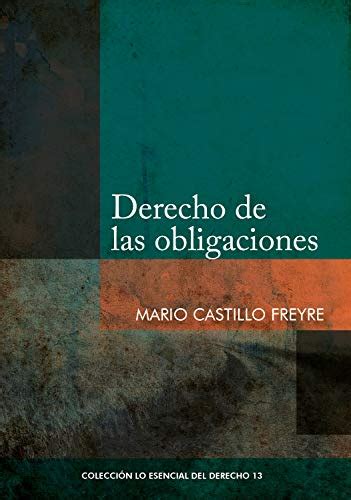 Derecho De Las Obligaciones Colección Lo Esencial Del Derecho Nº 13 Spanish Edition Ebook