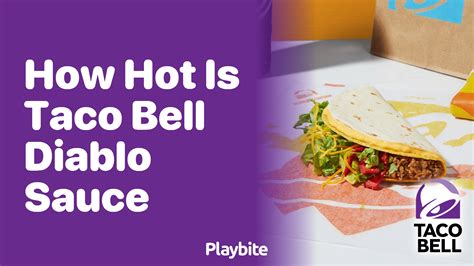 How Hot Is Taco Bell Diablo Sauce Playbite