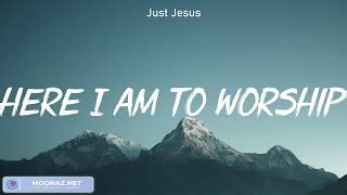 Here I Am To Worship - Hillsong Worship (Lyrics) Casting Crowns, Kari ...