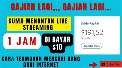 Cara Baru Mencari Uang Di Internet Menonton Live Di Bayar Cara