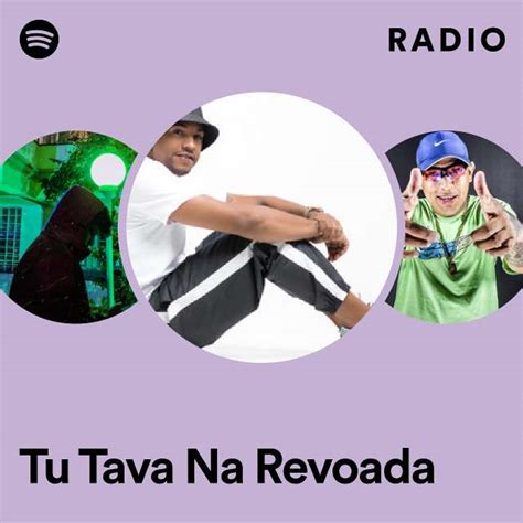 Tu Tava Na Revoada Radio Playlist By Spotify Spotify