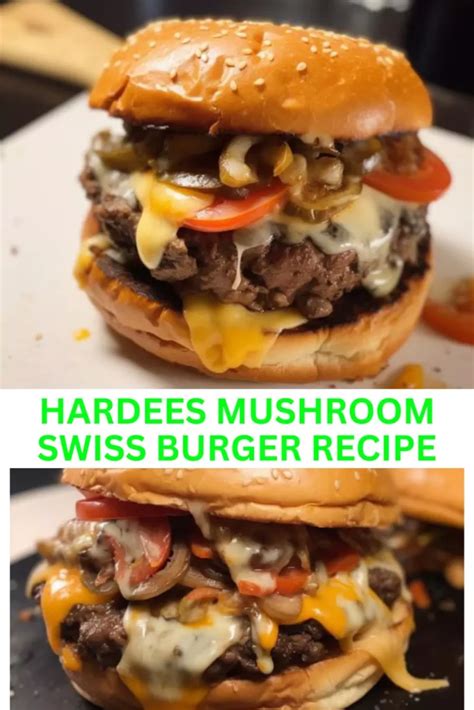 Hardees Mushroom Swiss Burger Recipe