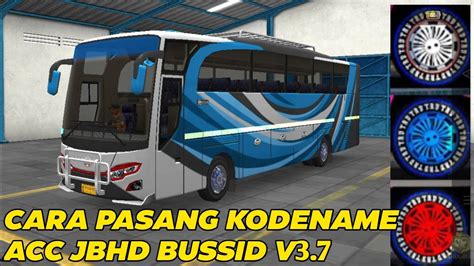 BUSSID UPDATE V3 7 Cara Pasang Kodename ACC Bus Jbhd V3 7 Bus